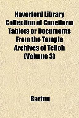 Haverford Library Collection of Cuneiform Tablets or Documents from the Temple Archives of Telloh
