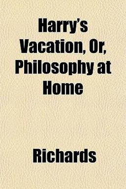 Harry's Vacation, or, Philosophy at Home