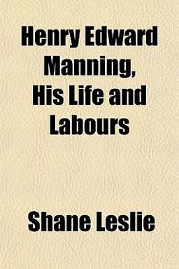 Henry Edward Manning, His Life and Labours
