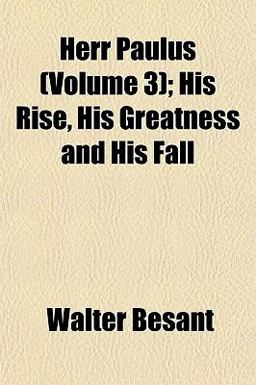 Herr Paulus; His Rise, His Greatness and His Fall