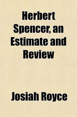 Herbert Spencer, an Estimate and Review