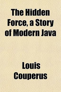 The Hidden Force, a Story of Modern Jav