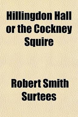 Hillingdon Hall or the Cockney Squire