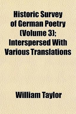 Historic Survey of German Poetry; Interspersed with Various Translations