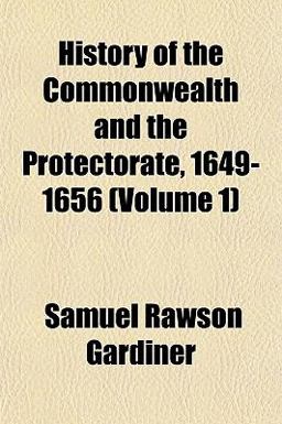 History of the Commonwealth and the Protectorate, 1649-1656