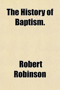 The History of Baptism The History of Baptism