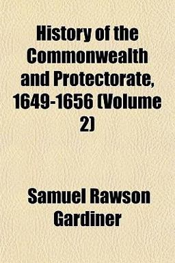 History of the Commonwealth and Protectorate, 1649-1656