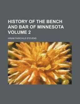 History of the Bench and Bar of Minnesota