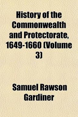 History of the Commonwealth and Protectorate, 1649-1660
