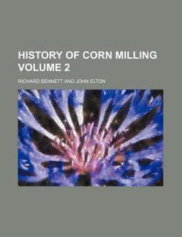 History of Corn Milling History of Corn Milling