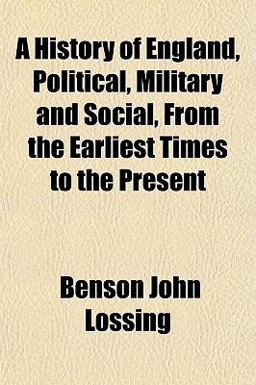 A History of England, Political, Military, and Social, from the Earliest Times to the Present