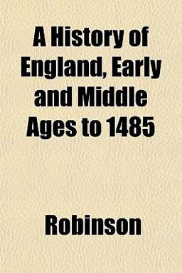 A History of England, Early and Middle Ages To 1485