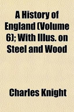 A History of England; with Illus on Steel and Wood