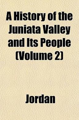 A History of the Juniata Valley and Its People