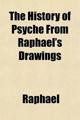 The History of Psyche from Raphael's Drawings The History of Psyche from Raphael's Drawings