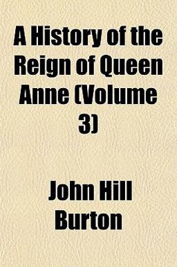 A History of the Reign of Queen Anne