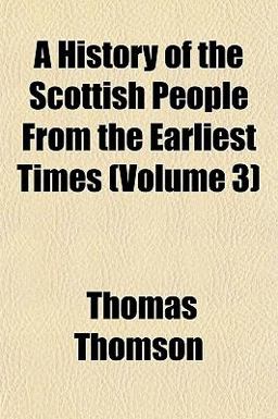 A History of the Scottish People from the Earliest Times