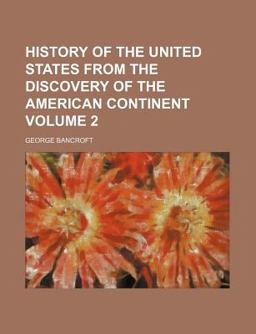 History of the United States from the Discovery of the American Continent History of the United States from the Discovery of the American Continent
