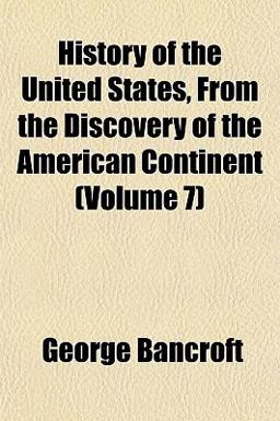 History of the United States from the Discovery of the American Continent History of the United States from the Discovery of the American Continent