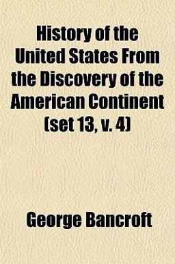 History of the United States from the Discovery of the American Continent History of the United States from the Discovery of the American Continent
