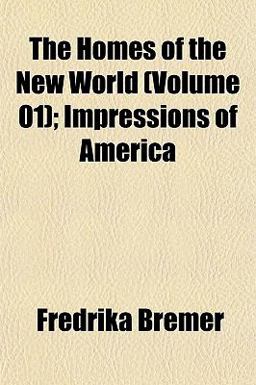 The Homes of the New World; Impressions of Americ
