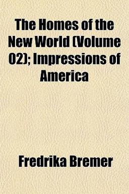The Homes of the New World; Impressions of Americ