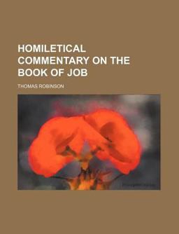 Homiletical Commentary on the Book of Job Homiletical Commentary on the Book of Job