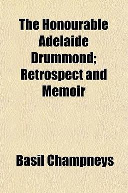 The Honourable Adelaide Drummond; Retrospect and Memoir