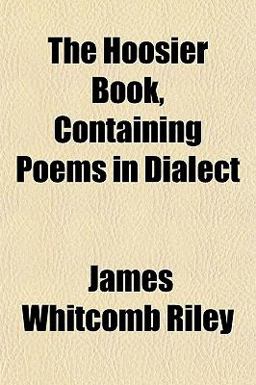 The Hoosier Book, Containing Poems in Dialect