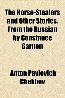 The Horse-Stealers and Other Stories from the Russian by Constance Garnett