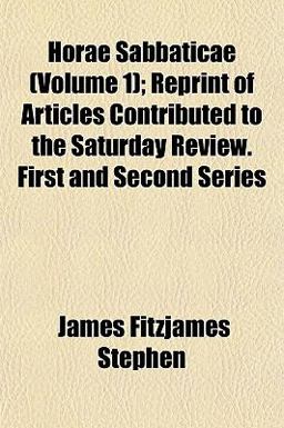 Horae Sabbaticae; Reprint of Articles Contributed to the Saturday Review First and Second Series