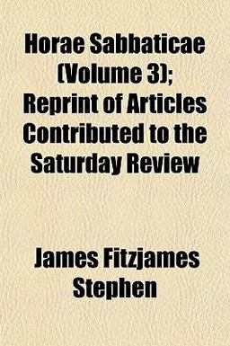 Horae Sabbaticae; Reprint of Articles Contributed to the Saturday Review