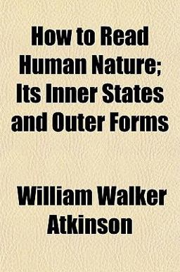 How to Read Human Nature; Its Inner States and Outer Forms