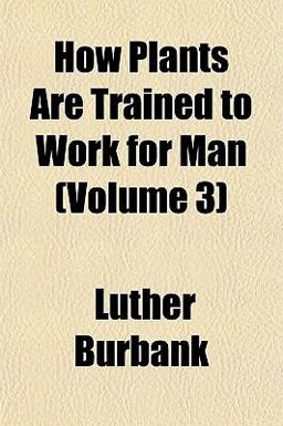 How Plants Are Trained to Work for Man