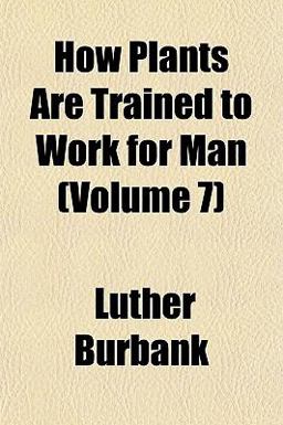 How Plants Are Trained to Work for Man