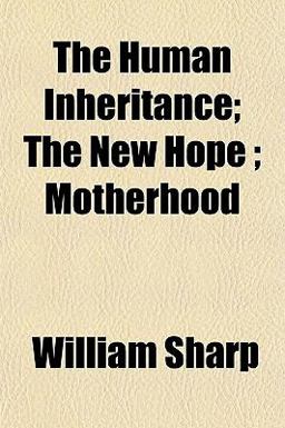 The Human Inheritance; the New Hope; Motherhood