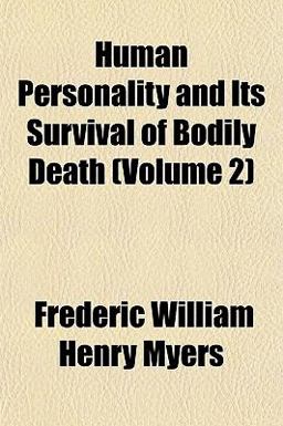 Human Personality and Its Survival of Bodily Death