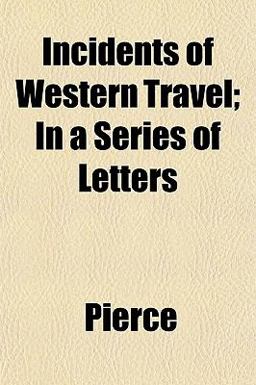 Incidents of Western Travel; in a Series of Letters