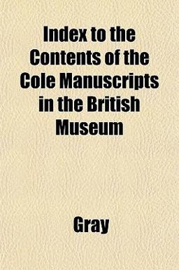 Index to the Contents of the Cole Manuscripts in the British Museum