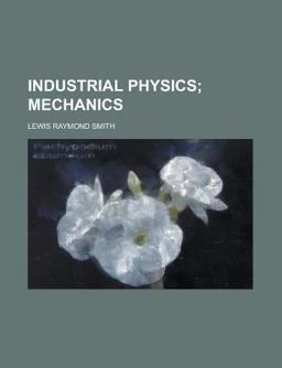 Industrial Physics; Mechanics
