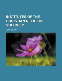 Institutes of the Christian Religion