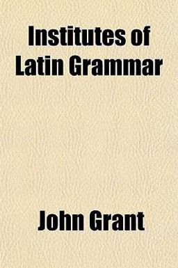 Institutes of Latin Grammar