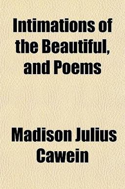 Intimations of the Beautiful, and Poems