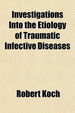 Investigations into the Etiology of Traumatic Infective Diseases Investigations into the Etiology of Traumatic Infective Diseases