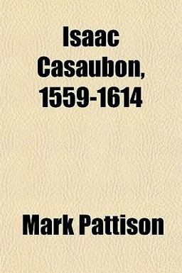 Isaac Casaubon, 1559-1614