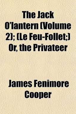 The Jack O'Lantern; or, the Privateer