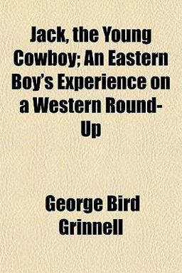 Jack, the Young Cowboy; an Eastern Boy's Experience on a Western Round-up