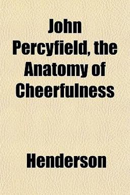 John Percyfield, the Anatomy of Cheerfulness