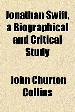 Jonathan Swift, a Biographical and Critical Study