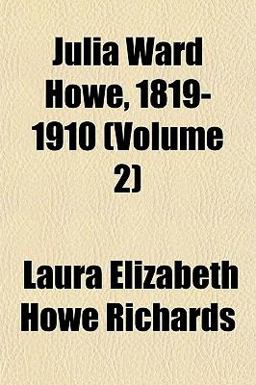 Julia Ward Howe, 1819-1910